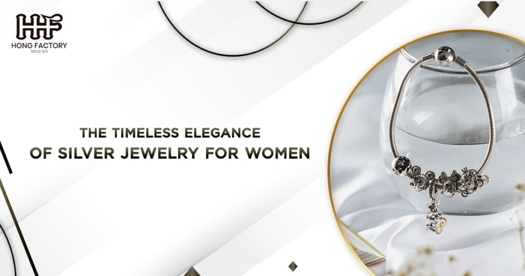 The Timeless Elegance of Silver Jewelry for Women
